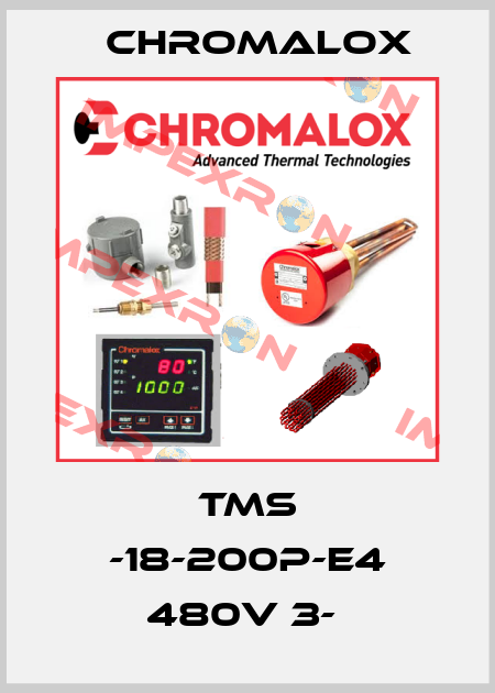 TMS -18-200P-E4 480V 3-  Chromalox