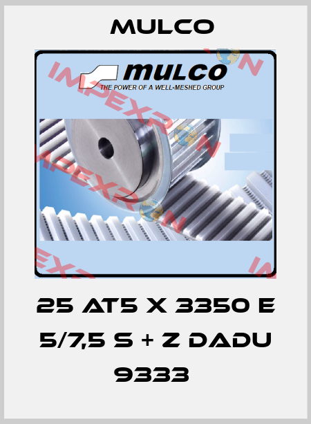 25 AT5 X 3350 E 5/7,5 S + Z DADU 9333  Mulco