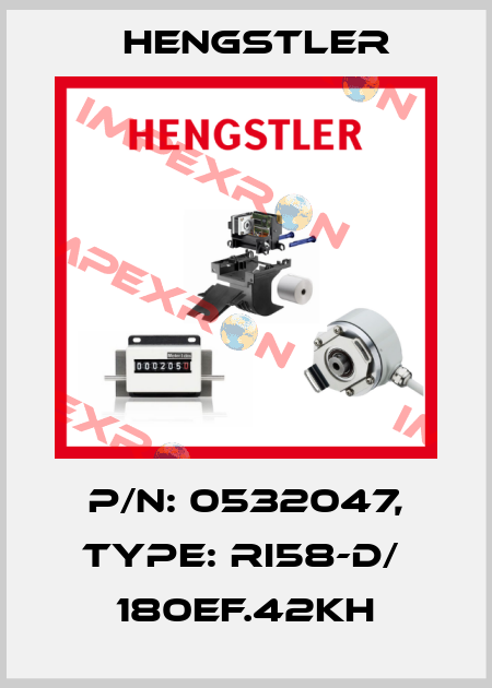 p/n: 0532047, Type: RI58-D/  180EF.42KH Hengstler