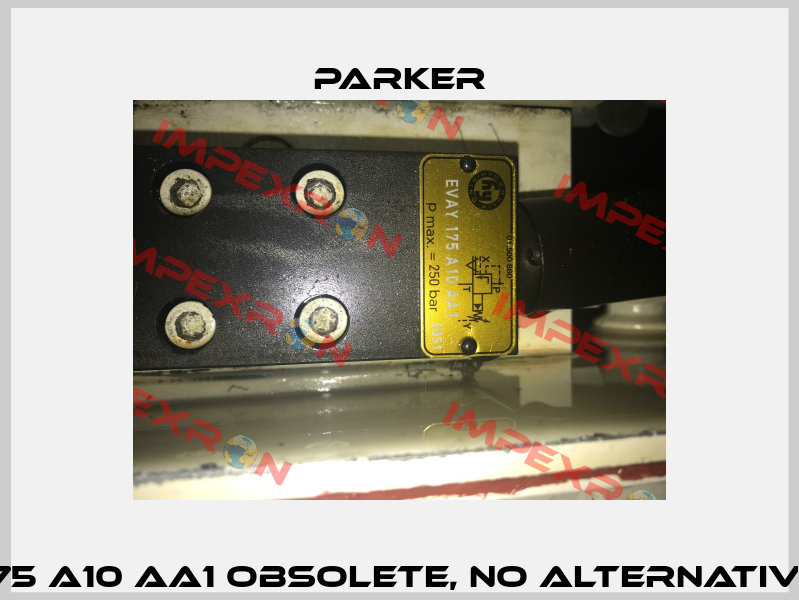 175 A10 AA1 obsolete, no alternative Parker