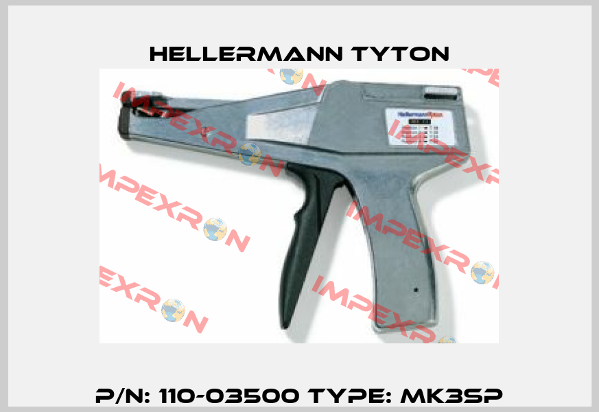 P/N: 110-03500 Type: MK3SP Hellermann Tyton